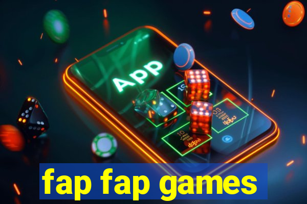 fap fap games